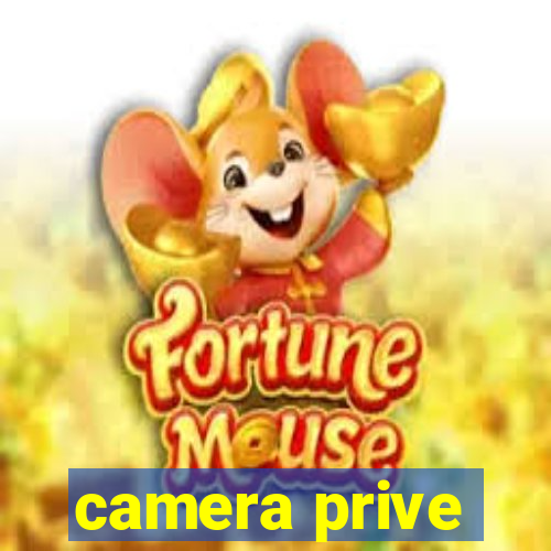 camera prive